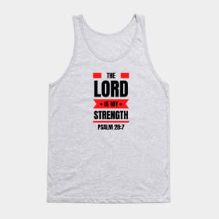 The Lord Is My Strength | Christian Typography Tank Top